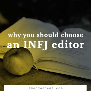 why you should choose an INFJ editor